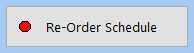 5. Re-Order Schedule button